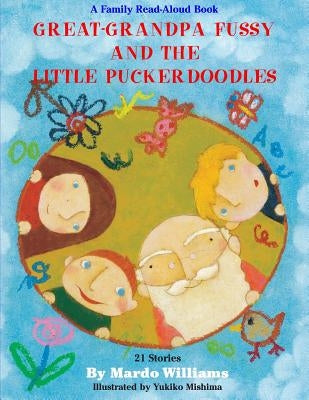 Great-Grandpa Fussy and the Little Puckerdoodles by Williams, Mardo