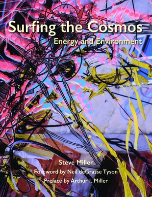 Surfing the Cosmos: Energy and Environment by Miller, Steve