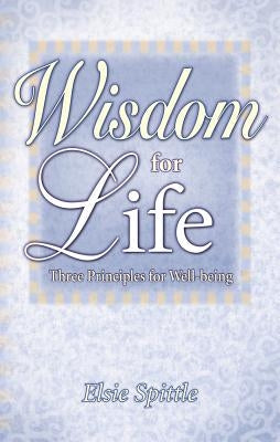 Wisdom for Life by Spittle, Elsie