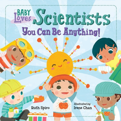 Baby Loves Scientists by Spiro, Ruth