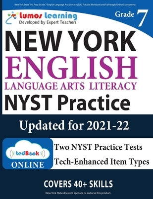 New York State Test Prep: Grade 7 English Language Arts Literacy (ELA) Practice Workbook and Full-length Online Assessments: NYST Study Guide by Learning, Lumos