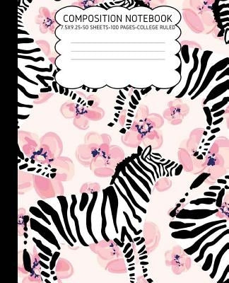 College Ruled Composition Notebook: Zebra Cute Composition Notebook College Rule 7.5 X 9.25 100 Pages by Pretty Girl Press