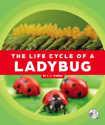 The Life Cycle of a Ladybug by Owens, L. L.