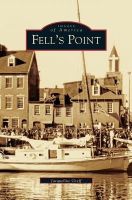 Fell's Point by Greff, Jacqueline