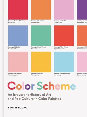 Color Scheme: An Irreverent History of Art and Pop Culture in Color Palettes by Young, Edith