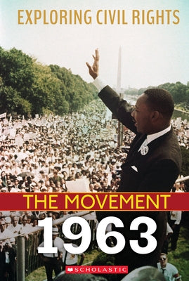 Exploring Civil Rights: The Movement: 1963 by Shant&#233;, Angela