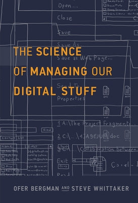 The Science of Managing Our Digital Stuff by Bergman, Ofer