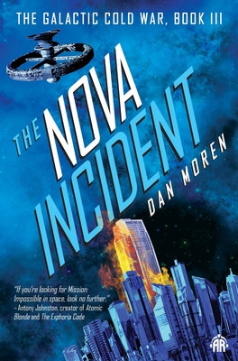 The Nova Incident: The Galactic Cold War Book III by Moren, Dan