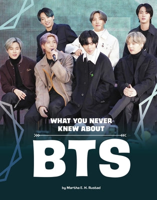 What You Never Knew about Bts by Rustad, Martha E. H.