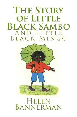 The Story of Little Black Sambo and Little Black Mingo by Bannerman, Helen