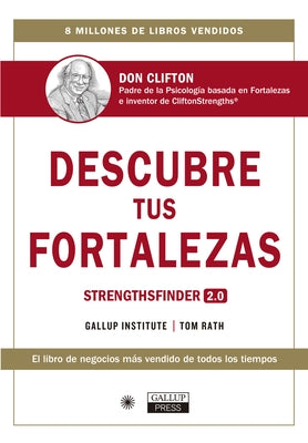 Descubre Tus Fortalezas 2.0 (Strengthsfinder 2.0 Spanish Edition): Strengthsfinder 2.0 (Spanish Edition) by Rath, Tom