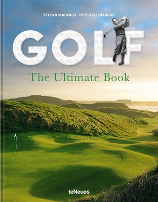 Golf: The Ultimate Book by Maiwald, Stefan