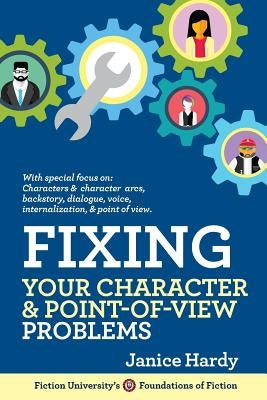 Fixing Your Character and Point of View Problems: Revising Your Novel: Book One by Hardy, Janice