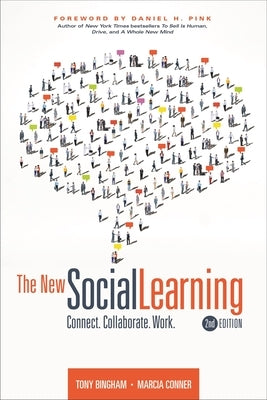 The New Social Learning, 2nd Edition: Connect. Collaborate. Work. by Bingham, Tony