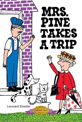 Mrs. Pine Takes a Trip by Kessler, Leonard