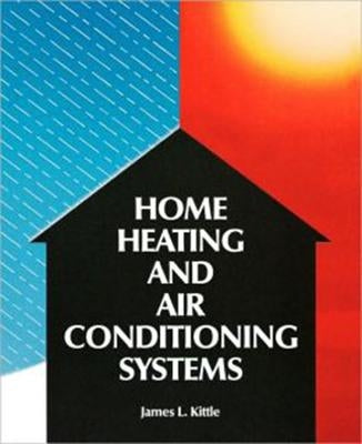 Home Heating & Air Conditioning Systems by Kittle, James