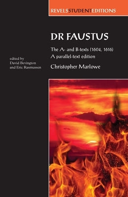 Dr Faustus: The A- and B- texts (1604, 1616) by Bevington, David