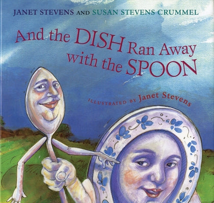 And the Dish Ran Away with the Spoon by Stevens, Janet