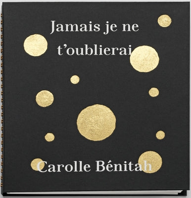 Jamais Je Ne t'Oublierai by Benitah, Carolle