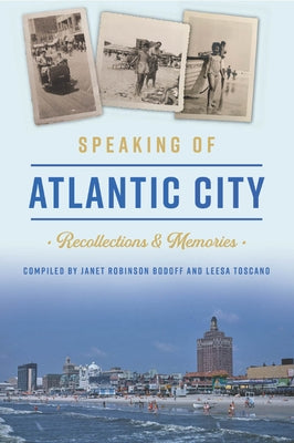 Speaking of Atlantic City: Recollections & Memories by Bodoff, Janet Robinson