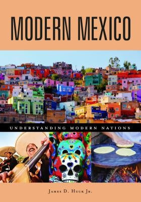 Modern Mexico by Huck, James D.