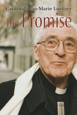 The Promise by Lustiger, Cardinal Jean-Marie