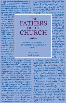 Ecclesiastical History, Books 1-5 by Eusebius