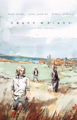 Grass Kings Vol. 3 by Kindt, Matt