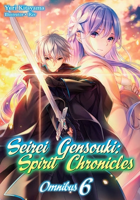 Seirei Gensouki: Spirit Chronicles: Omnibus 6 by Kitayama, Yuri