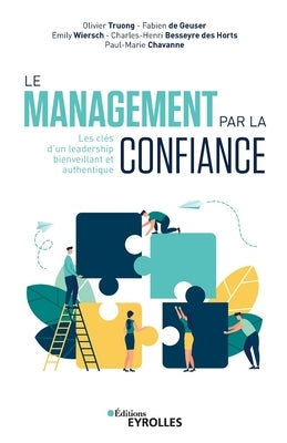 Le management par la confiance: Les clés d'un leadership bienveillant et authentique by Chavanne, Paul-Marie