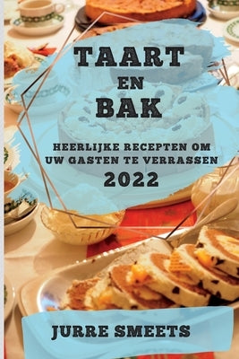 Taart En Bak 2022: Jurre Smeets by Smeets, Jurre