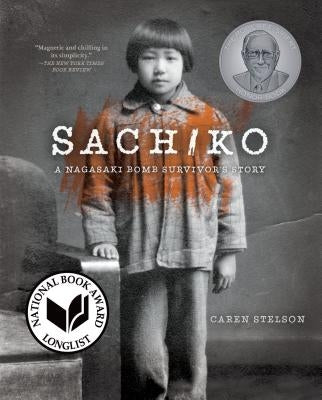 Sachiko: A Nagasaki Bomb Survivor's Story by Stelson, Caren