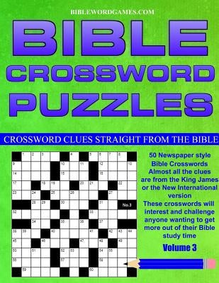 Bible Crossword Puzzles Volume 3: 50 Newspaper style Bible crosswords with almost all the clues straight from the Bible by Watson, Gary W.