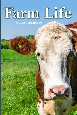 Farm Life: a Picture Book In Large Print For Adults And Seniors by Thornton, Nevada