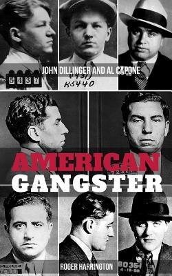 American Gangster: John Dillinger and Al Capone - 2 Books in 1 by Harrington, Roger