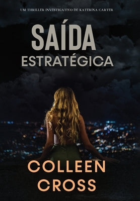 Saída Estratégica: Um thriller investigativo de Katerina Carter by Cross, Colleen