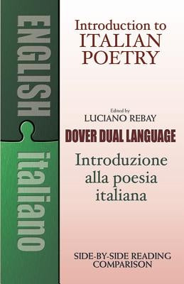 Introduction to Italian Poetry: A Dual-Language Book by Rebay, Luciano