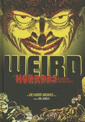 Weird Horrors & Daring Adventures by Kubert, Joe