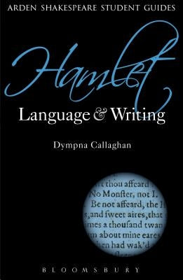 Hamlet: Language and Writing by Callaghan, Dympna