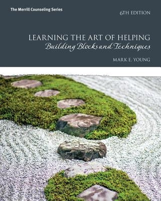 Learning the Art of Helping: Building Blocks and Techniques by Young, Mark E.