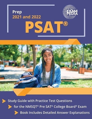 PSAT Prep 2021 and 2022: Study Guide with Practice Test Questions for the NMSQT Pre SAT College Board Exam [Book Includes Detailed Answer Expla by Smullen, Andrew