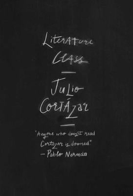 Literature Class, Berkeley 1980 by Cort&#225;zar, Julio