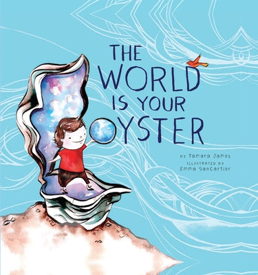 The World Is Your Oyster by James, Tamara