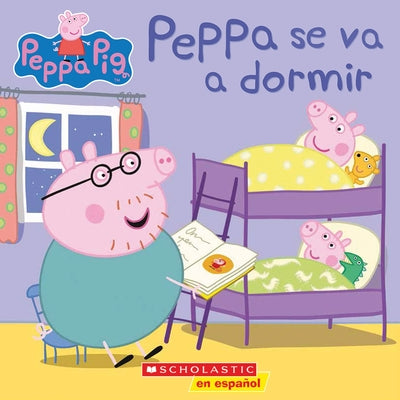 Peppa Pig: Peppa Se Va a Dormir (Bedtime for Peppa) by Scholastic