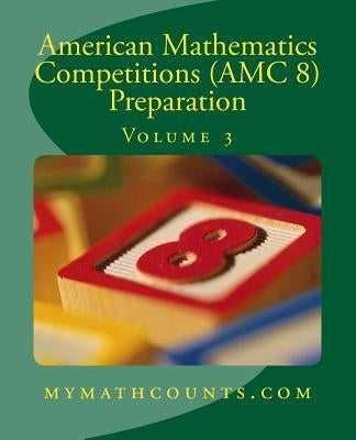 American Mathematics Competitions (AMC 8) Preparation (Volume 3) by Chen, Jane