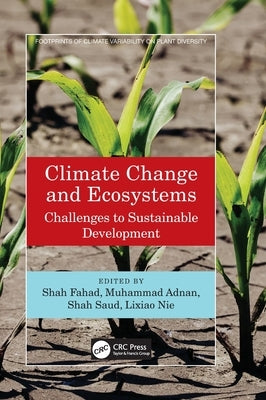 Climate Change and Ecosystems: Challenges to Sustainable Development by Fahad, Shah