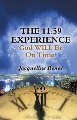 The 11: 59 Experience by Jacqueline Rene&#233;