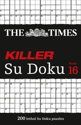 The Times Killer Su Doku: Book 16 by The Times Mind Games