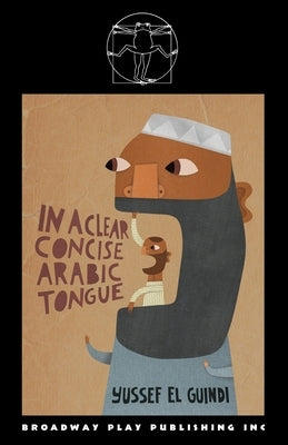 In a Clear Concise Arabic Tongue by El Guindi, Yussef