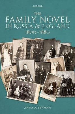 The Family Novel in Russia and England, 1800-1880 by Berman, Anna A.